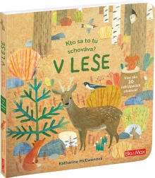 Kto sa to tu skrýva? V lese – Kniha s odklápacími okienkami