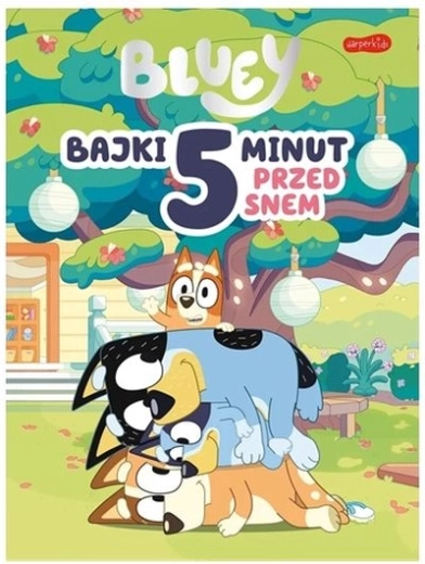 Bluey: rozprávky na 5 minút pred spaním