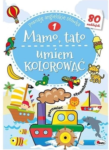 Mami, tati, viem vyfarbovať 1 – omaľovánka so samolepkami