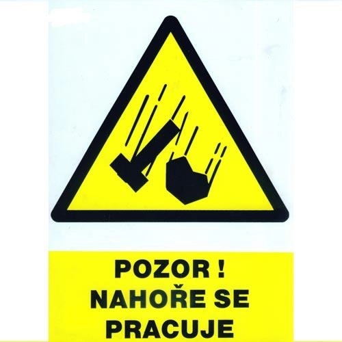 Bezpečnostná tabuľka Pozor! Hore sa pracuje A4 plast