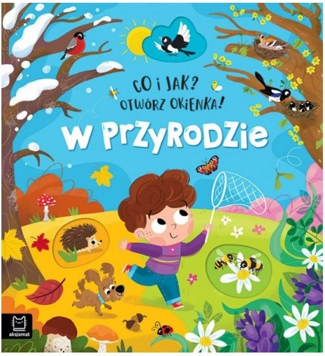 Čo a ako? Otvor okienka! V prírode – interaktívna detská kniha s viac než 70 okienkami