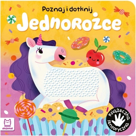 Spoznaj a dotkni sa: Jednorožce – zmyslová knižka pre deti