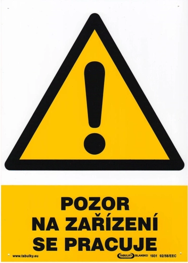 Bezpečnostná tabuľka POZOR, NA ZARIADENÍ SA PRACUJE A4 plast