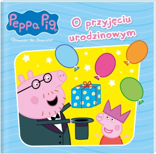 Peppa Pig – Rozprávka na dobrú noc 10: Narodeninová oslava