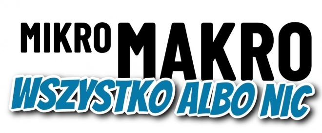 MikroMakro: Všetko alebo nič