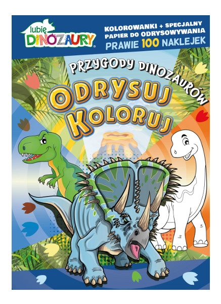 E-shop Mám rád dinosaury: Obkresľuj a vyfarbuj – Dobrodružstvá dinosaurov