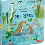 Kto sa tu skrýva? Pri rieke – knižka s otváracími okienkami