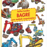 Veľká knižka bagre pre malých rozprávačov – stavebné stroje a stavenisko